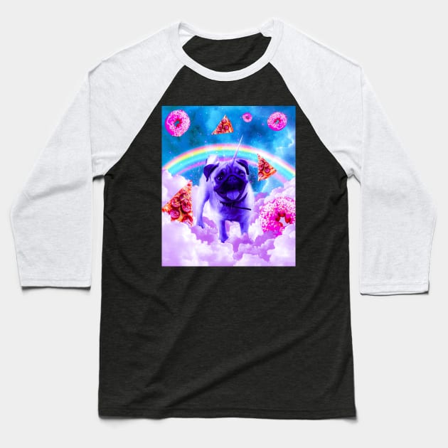 Rainbow Unicorn Pug In The Clouds In Space Baseball T-Shirt by Random Galaxy